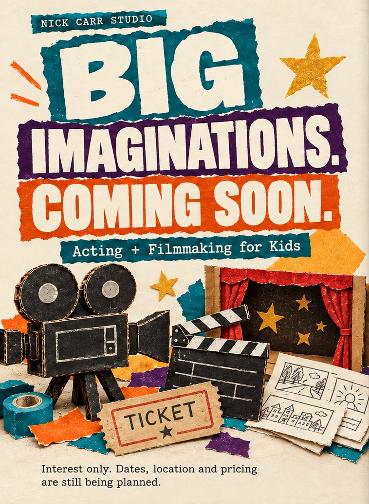 Big Imaginations. Coming Soon. Acting and Filmmaking for Kids. Interest only; dates, location and pricing still being planned.